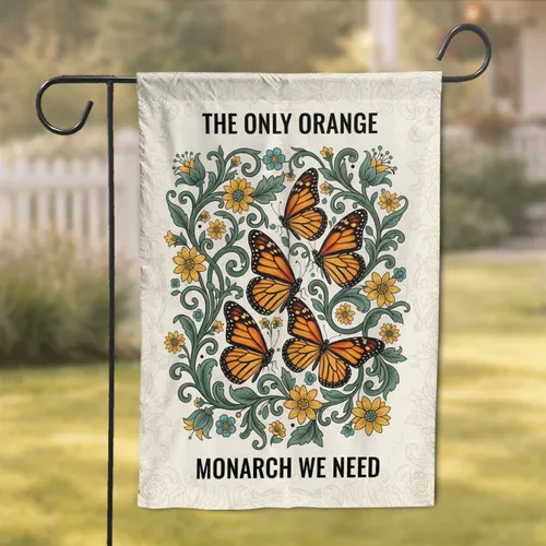 Monarch Butterfly Floral Vines 'THE ONLY ORANGE MONARCH' - Home Decor Gift Garden Flag