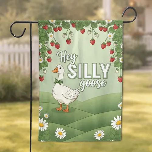 White Goose Hey SILLY Goose Quote Strawberry Daisy Garden Lover Gift Garden Flag