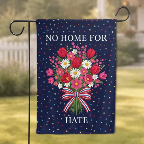 No Home For Hate Floral Bouquet – Patriotic Statement Home Decor Garden Flag