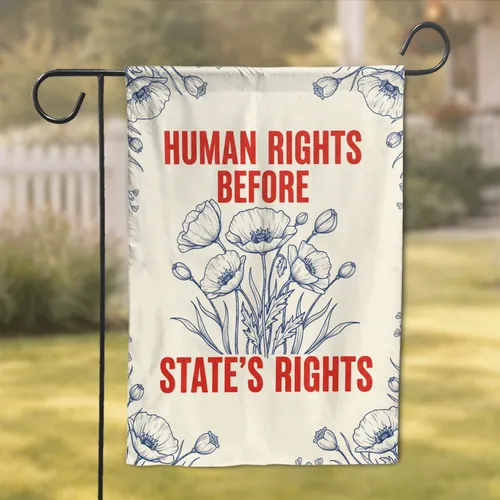 Blue Poppy Floral Human Rights Before State's Rights Text - Home Decor Gift Garden Flag