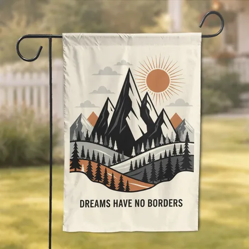 Mountain Range Sun DREAMS HAVE NO BORDERS Inspirational Home Decor Gift Garden Flag