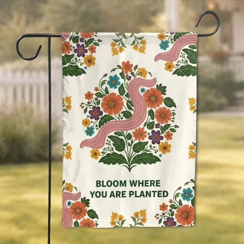 Bloom Where You Are Planted Dense Floral Garden - Home Decor Gift Garden Flag