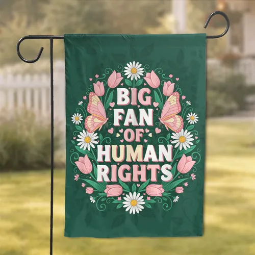 Big Fan of Human Rights Butterflies Tulips Hearts - Home Decor Gift Garden Flag