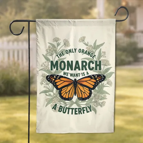 Monarch Butterfly Milkweed Leaves 'The Only Orange' Quote - Wildlife Advocate Nature Lover Gift Garden Flag