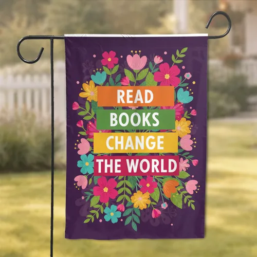 Read Books Change World Floral Banners - Reader Lifestyle Gift for Book Lover Garden Flag
