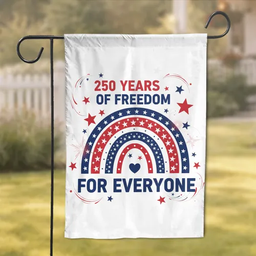 Freedom For Everyone Patriotic Rainbow Stars - USA 250 Years Independence Day Garden Flag