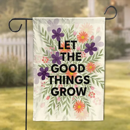 Purple Coral Botanical Flowers 'LET THE GOOD THINGS GROW' - Home Decor Gift Garden Flag