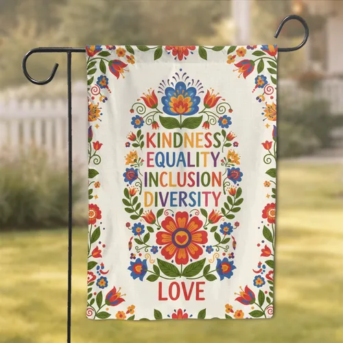 Kindness Equality Inclusion Diversity Love Flower Folk Art - Home Decor Gift Garden Flag