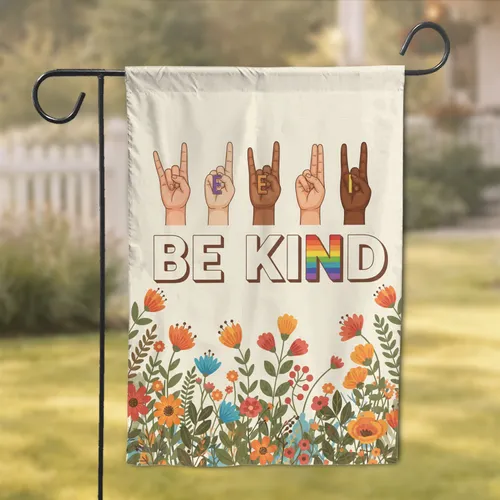 ASL Be Kind Hands Botanical Rainbow Flowers - Kindness Awareness Home Decor Inclusion Gift Garden Flag