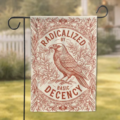 Radicalized By Basic Decency Crow Olive Branch - Home Decor Gift Garden Flag