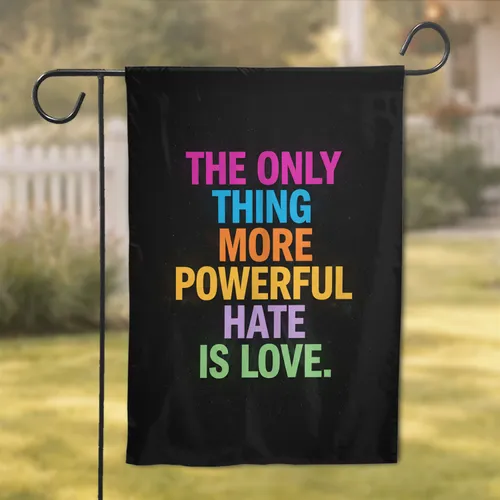 Love Over Hate Inspirational Quote - Home Decor Living Room Gift Garden Flag