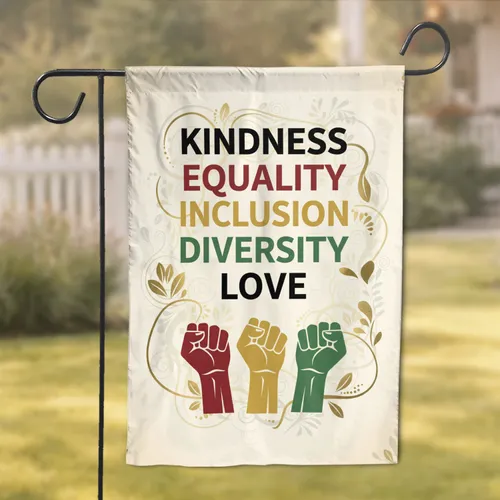 Kindness Equality Inclusion Diversity Love Fists - Home Decor Gift Garden Flag