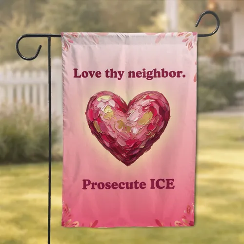Magenta Crimson Gold Textured Heart Love Thy Neighbor Prosecute ICE - Social Justice Home Decor Garden Flag