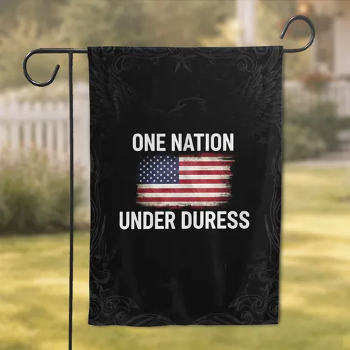 One Nation Under Duress American Flag - Patriotic Home Decor Gift for Veterans Garden Flag