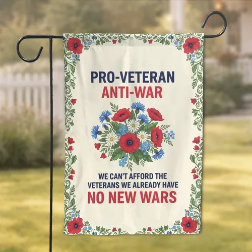 Patriotic Floral Anti-War Veteran Message - Veterans Support Home Decor Garden Flag