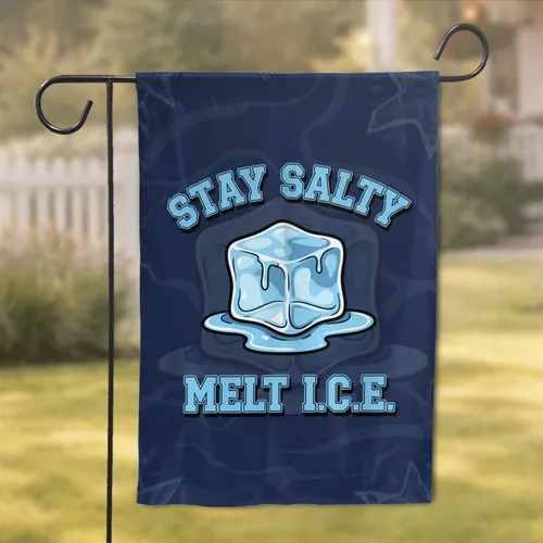 Melting Ice Cube Drips Puddle Stay Salty Melt ICE Water Scene - Home Decor Gift Garden Flag