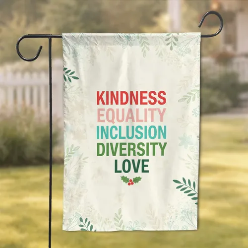 Kindness Equality Inclusion Diversity Love Holly Berries - Home Decor Gift Garden Flag