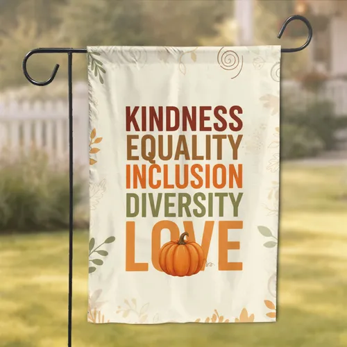 Kindness Equality Inclusion Diversity Love Stacked Text Pumpkin - Autumn Home Decor Gift Garden Flag