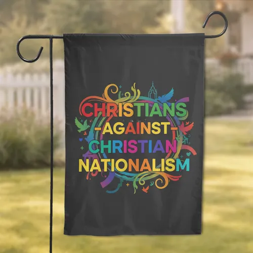 Christians Against Christian Nationalism Text Message Statement Decor for Christians Garden Flag