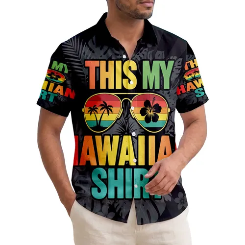 My Shirt Quote Aviator Sunglasses Palm Tree Hibiscus Sunset Tropical Vacation Gift Hawaiian Shirt