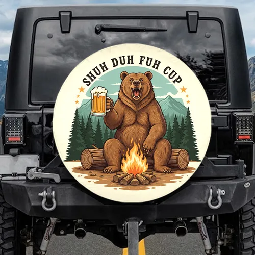 Brown Bear Beer Campfire SHUH DUH FUH CUP Wilderness - Wildlife Lover Gift for Outdoorsmen Spare Tire Cover