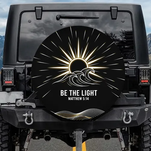 Sun Waves 'BE THE LIGHT' Scripture Faith - Inspirational Christian Gift Spare Tire Cover