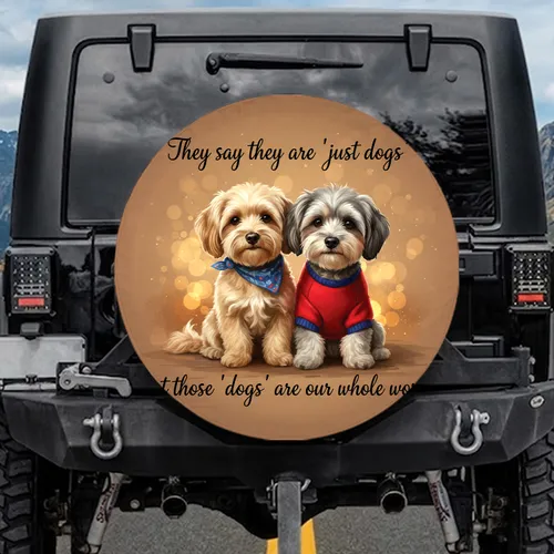 Two Small Dogs 'Our Whole World' Quote - Pet Lover Gift for Dog Owners Spare Tire Cover