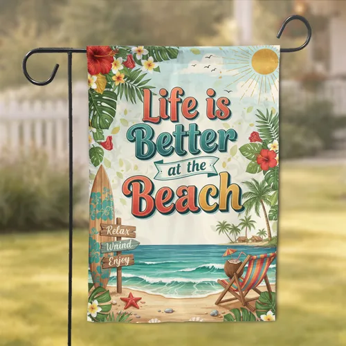 Beach Scene Tropical Foliage Life is Better at the Beach - Home Decor Gift Garden Flag