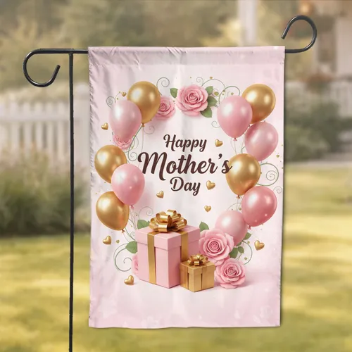 Happy Mother's Day Gift Boxes Pink Roses Gold Hearts Balloons - Mother's Day Gift Garden Flag