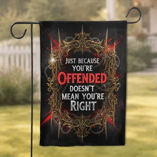 Offended Doesn't Mean Right Quote Gothic Chains - Home Decor Gift Garden Flag