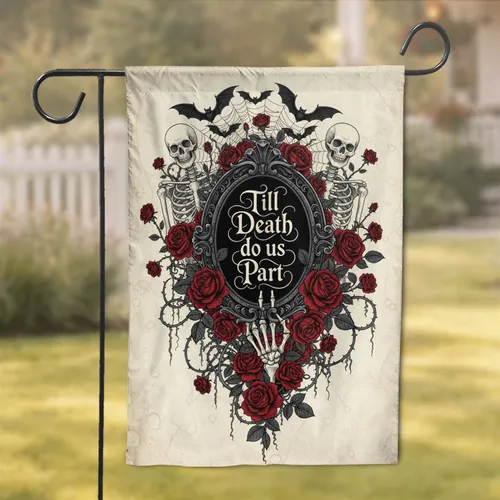 Gothic Skeletons Roses Bats 'Till Death Do Us Part' - Macabre Wedding Gift for Couples Garden Flag