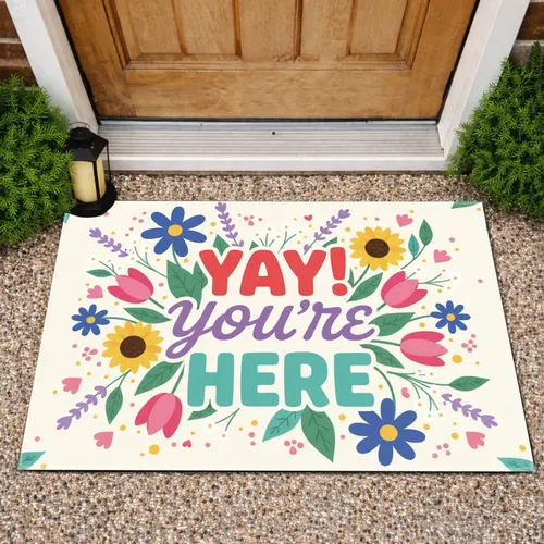 YAY YOU'RE HERE Floral Welcome - Everyday Home Entryway Gift Doormat