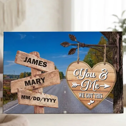 Personalized Couple Street Sign Canvas, Custom Names & Date Road Sign, Anniversary Gift For Him Her, You And Me We Got This