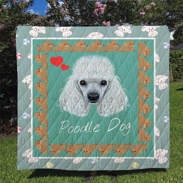 Poodle Dog Quilt Blanket - Awesome Design Gifts Idea for Poodle Dogs Mother
